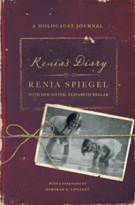 English audio book free download Renia's Diary: A Holocaust Journal by Renia Spiegel, Elizabeth Bellak, Sarah Durand, Deborah Lipstadt (English literature) PDF CHM