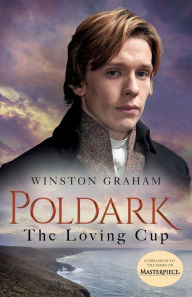 Title: The Loving Cup: A Novel of Cornwall, 1813-1815, Author: Winston Graham