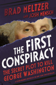 Title: The First Conspiracy (Young Reader's Edition): The Secret Plot to Kill George Washington, Author: Brad Meltzer