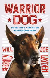 Ebook psp free download Warrior Dog (Young Readers Edition): The True Story of a Navy SEAL and His Fearless Canine Partner (English literature)  by Joe Layden, Will Chesney