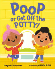 Title: Poop or Get Off the Potty!, Author: Margaret McNamara