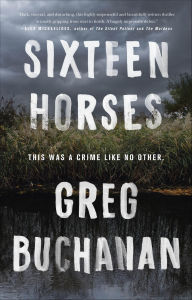 Title: Sixteen Horses, Author: Greg Buchanan