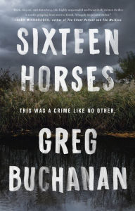 Ebook full version free download Sixteen Horses: A Novel by Greg Buchanan in English MOBI
