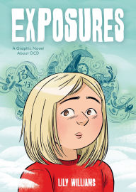 Title: Exposures: A Graphic Novel About OCD, Author: Lily Williams