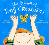 Title: The Rescuer of Tiny Creatures, Author: Curtis Manley