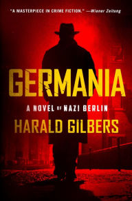 Ebook magazines download Germania: A Novel of Nazi Berlin by Harald Gilbers