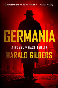 Germania: A Novel of Nazi Berlin