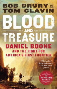 Title: Blood and Treasure: Daniel Boone and the Fight for America's First Frontier, Author: Bob Drury