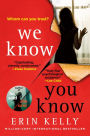 We Know You Know: A Novel