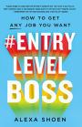 #ENTRYLEVELBOSS: How to Get Any Job You Want