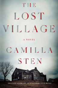 Download online books pdf The Lost Village: A Novel by Camilla Sten, Alexandra Fleming (English Edition) 9781250249258