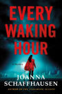 Every Waking Hour: A Mystery