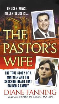 The Pastor's Wife: The True Story of a Minister and the Shocking Death that Divided a Family