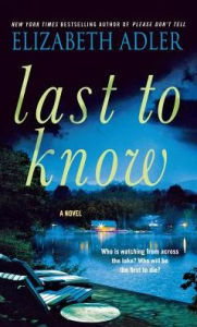 Title: Last to Know: A Novel, Author: Elizabeth Adler