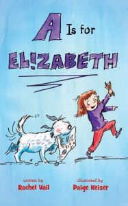 Title: A Is for Elizabeth, Author: Rachel Vail