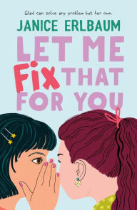 Title: Let Me Fix That for You, Author: Janice Erlbaum