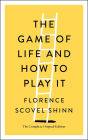 The Game of Life and How to Play It: The Complete Original Edition