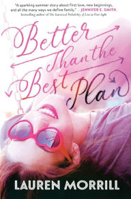 Title: Better Than the Best Plan, Author: Lauren Morrill