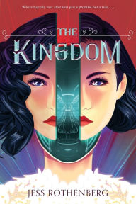 Title: The Kingdom, Author: Jess Rothenberg
