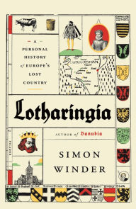 Books to download free for ipad Lotharingia: A Personal History of Europe's Lost Country by Simon Winder 9781250251169  English version