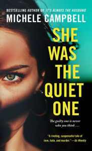 Title: She Was the Quiet One: A Novel, Author: Michele Campbell