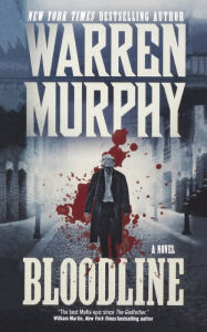 Title: Bloodline: A Novel, Author: Warren Murphy