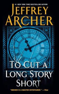 Title: To Cut a Long Story Short, Author: Jeffrey Archer