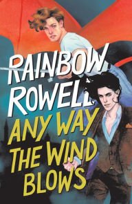 Title: Any Way the Wind Blows, Author: Rainbow Rowell