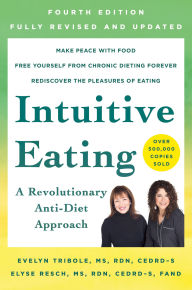 Download free ebooks for kindle fire Intuitive Eating, 4th Edition: A Revolutionary Anti-Diet Approach by Evelyn Tribole M.S., R.D., Elyse Resch M.S., R.D., F.A.D.A. 9781250255198