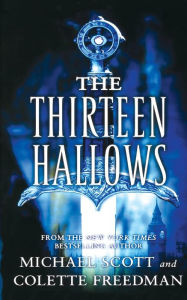 Title: The Thirteen Hallows, Author: Michael Scott