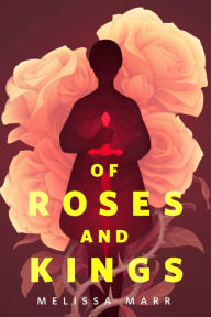 Title: Of Roses and Kings: A Tor.com Original, Author: Melissa Marr