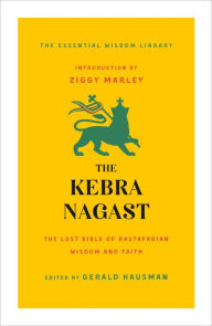 Free ebook downloads for mp3 players The Kebra Nagast: The Lost Bible of Rastafarian Wisdom and Faith  English version 9781250256454 by Gerald Hausman, Ziggy Marley