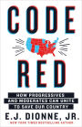 Code Red: How Progressives and Moderates Can Unite to Save Our Country