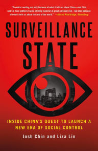 Title: Surveillance State: Inside China's Quest to Launch a New Era of Social Control, Author: Josh Chin