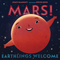 Books download kindle Mars! Earthlings Welcome by Stacy McAnulty, Stevie Lewis