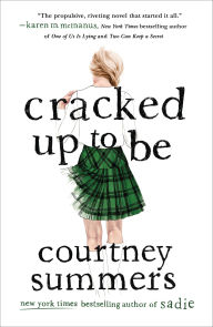 Books for download free Cracked up to Be by Courtney Summers