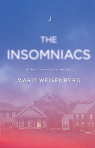 Title: The Insomniacs, Author: Marit Weisenberg