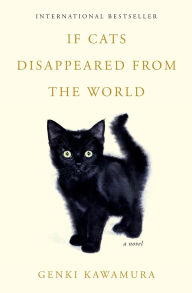 If Cats Disappeared from the World: A Novel