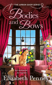 Downloads ebooks txt Bodies and Bows: The Apron Shop Series 9781250257987 by Elizabeth Penney