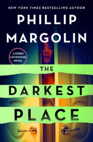 Title: The Darkest Place (Robin Lockwood Series #5), Author: Phillip Margolin
