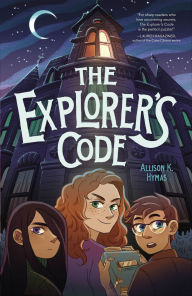 Title: The Explorer's Code, Author: Allison K. Hymas
