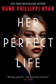 Title: Her Perfect Life, Author: Hank Phillippi Ryan