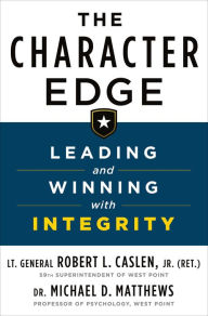 Free downloads for epub ebooks The Character Edge: Leading and Winning with Integrity by Robert L. Caslen Jr., Michael D. Matthews 9781250259080