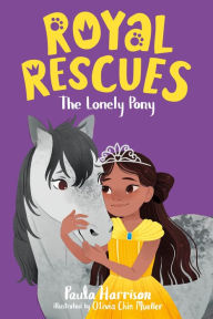 Title: Royal Rescues #4: The Lonely Pony, Author: Paula Harrison