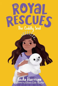 English book download free pdf Royal Rescues #5: The Cuddly Seal  9781250259325 in English by Paula Harrison, Olivia Chin Mueller
