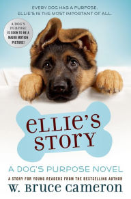 Title: Ellie's Story (A Dog's Purpose Puppy Tales Series), Author: W. Bruce Cameron