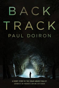 Title: Backtrack: A Mike Bowditch Short Mystery, Author: Paul Doiron