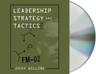 Title: Leadership Strategy and Tactics: Field Manual, Author: Jocko Willink