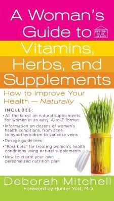 A Woman's Guide to Vitamins, Herbs, and Supplements