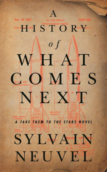 A History of What Comes Next: A Take Them to the Stars Novel